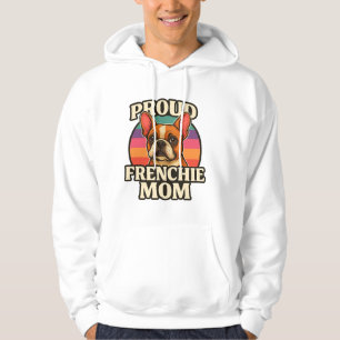 Frenchie Mom Cute French Bulldog Dog Lover Design Hoodie
