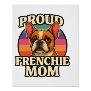 Frenchie Mom Cute French Bulldog Dog Lover Design Poster