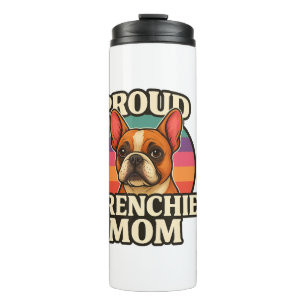 Frenchie Mom Cute French Bulldog Dog Lover Design Thermal Tumbler