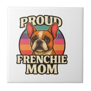 Frenchie Mom Cute French Bulldog Dog Lover Design Tile