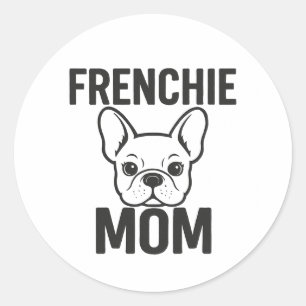Frenchie Mom – Cute French Bulldog for Dog Moms Classic Round Sticker