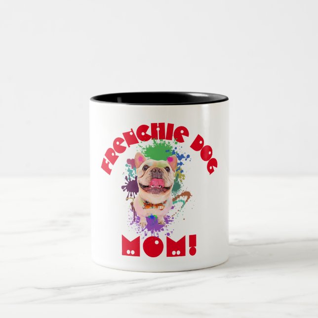 Frenchie Mom Dog Lover Best Dog Mom Ever Two-Tone Coffee Mug (Center)