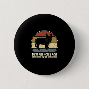 Frenchie Mom Ever Retro French Bulldog Dog Mom  2 Inch Round Button