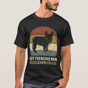 Frenchie Mom Ever Retro French Bulldog Dog Mom  T-Shirt