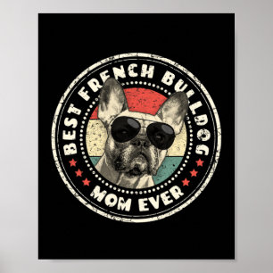 Frenchie Mom Ever Retro French Bulldog Lover Owner Poster