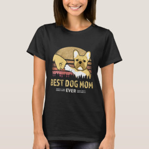 Frenchie Mom Ever Vintage French Bulldog Puppy Lov T-Shirt
