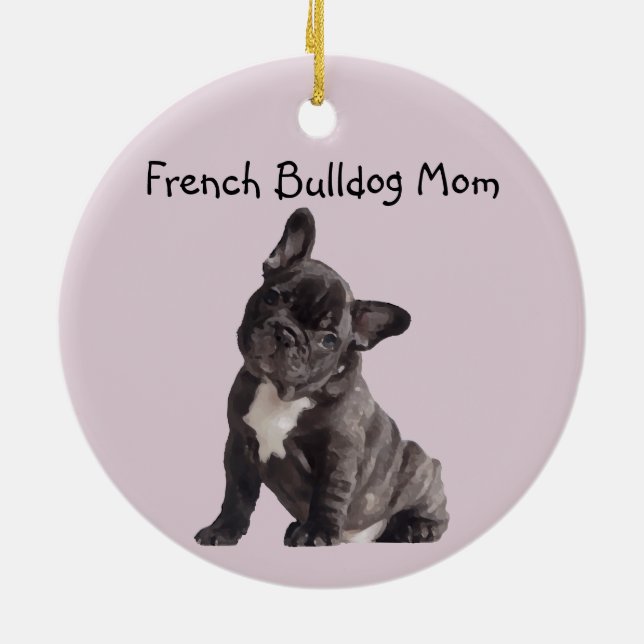 Frenchie Mom French Bulldog  Ceramic Ornament (Back)