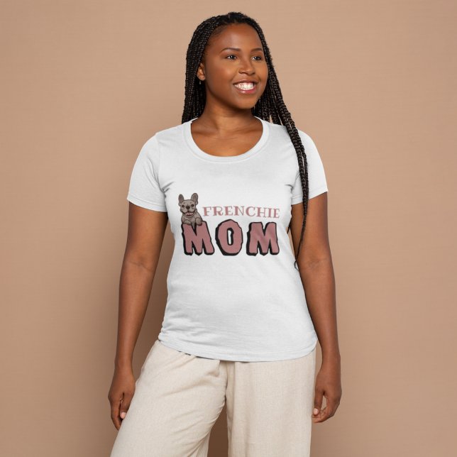 Frenchie Mom French Bulldog Lover T-Shirt (Creator Uploaded)