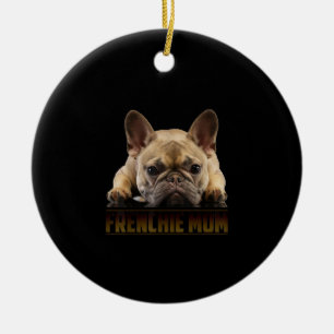 frenchie mom french bulldog mom gift ceramic ornament
