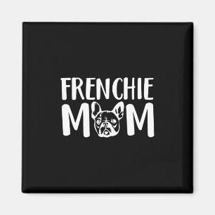 Frenchie Mom French Bulldog Pet Owner Dog Lover Magnet