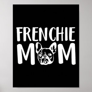 Frenchie Mom French Bulldog Pet Owner Dog Lover  Poster