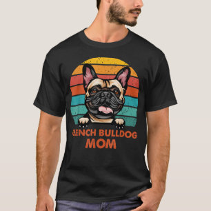 Frenchie Mom Funny French Bulldog Dog Mama Cute Gi T-Shirt