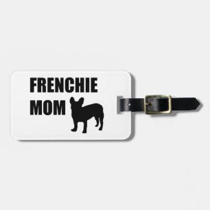 Frenchie Mom Luggage Tag