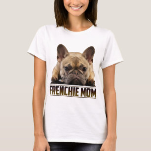Frenchie Mom Mother's Day for French Bulldog Mom T-Shirt