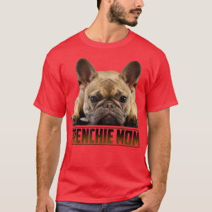 Frenchie Mom Mother's Day for French Bulldog Mom T-Shirt