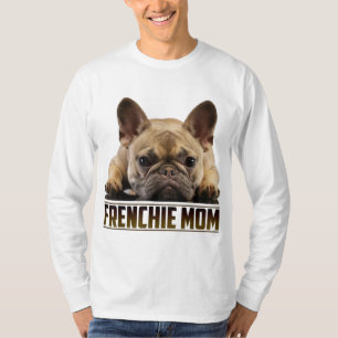 Frenchie Mom Mother's Day for French Bulldog Mom T-Shirt