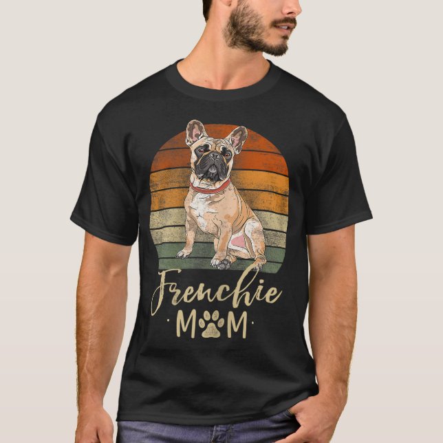 Frenchie Mom Retro French Bulldog Lover Gifts Dog  T-Shirt (Front)