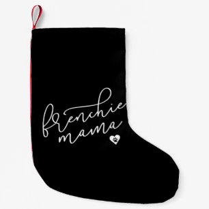 Frenchie Mom Sweat Womens French Bulldog Apparel Small Christmas Stocking