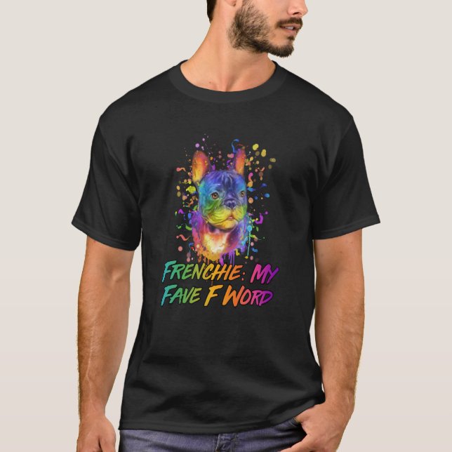 Frenchie My Fave F Word French Bulldog Humour T-Shirt (Front)