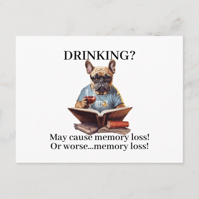 Frenchie Reading Drinking May Cause Memory Loss Postcard (Front)