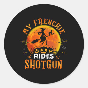 Frenchie Rides Shotgun French Bulldog Lover Hallow Classic Round Sticker
