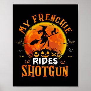 Frenchie Rides Shotgun French Bulldog Lover Hallow Poster