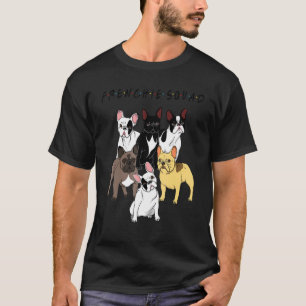 Frenchie Squad  French Bulldog Team Dog T-Shirt