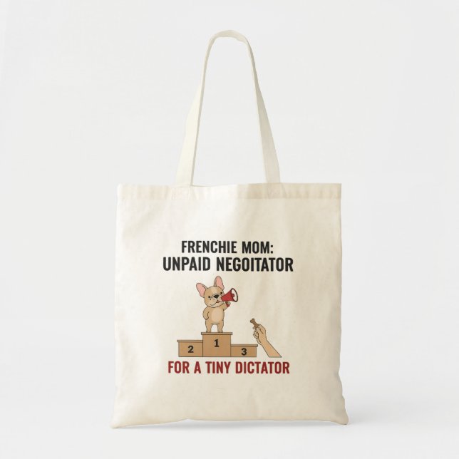 Frenchie Tiny Dictator Funny Dog Mom Gift Tote Bag (Front)
