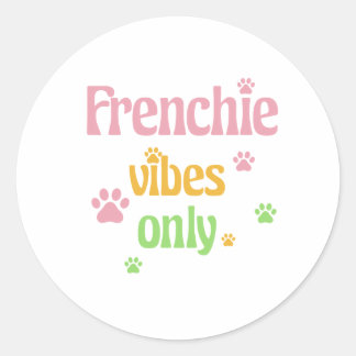 Frenchie Vibes Only Classic Round Sticker