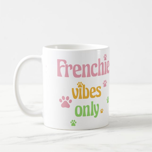 Frenchie Vibes Only Coffee Mug (Left)