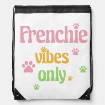 Frenchie Vibes Only