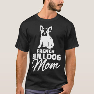 Frenchie Womens French Bulldog Mom T-Shirt