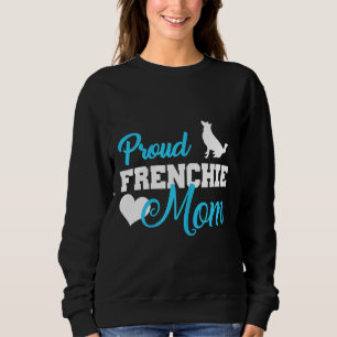 Frenchie Womens Frenchie Mom Cute French Bulldog Sweatshirt