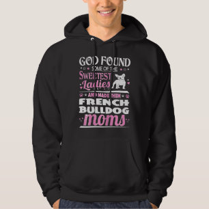 Frenchie Womens God Found Sweetest Ladies Made Th Hoodie