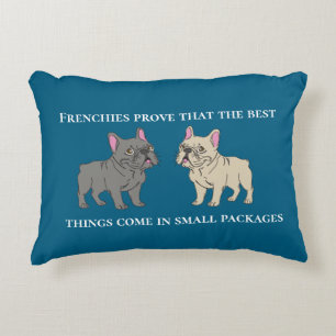Frenchies prove that the best things accent pillow