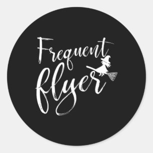 Frequent Flyer Witch Shirt Cute Funny Halloween Classic Round Sticker