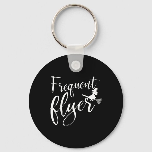 Frequent Flyer Witch Shirt Cute Funny Halloween Keychain (Front)