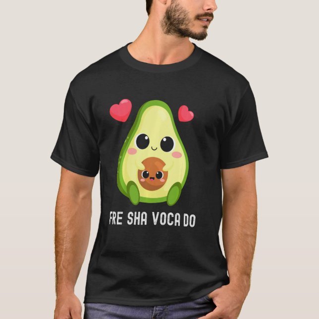 Fresh Avocado Freshavacado Fre Shavacado Funny Mem T-Shirt (Front)