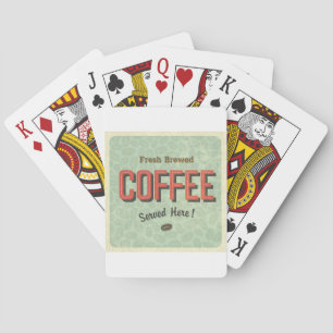 Fresh Brewed Coffee Served Here Playing Cards