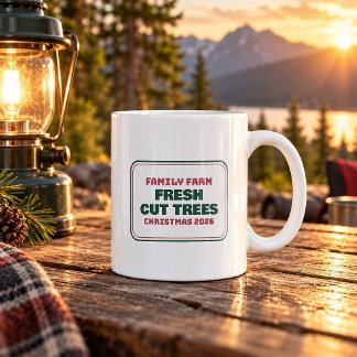 Fresh Cut Christmas Trees Funny Mug