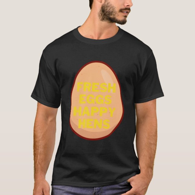 Fresh Eggs Happy Hens For Chicken Owners T-Shirt (Front)