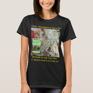 Fresh Home-Grown Sprouts! T-Shirt