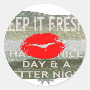 Fresh Lips, Uplifting Vibes: 'Keep It Fresh & Nice Classic Round Sticker
