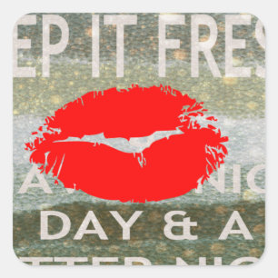 Fresh Lips, Uplifting Vibes: 'Keep It Fresh & Nice Square Sticker
