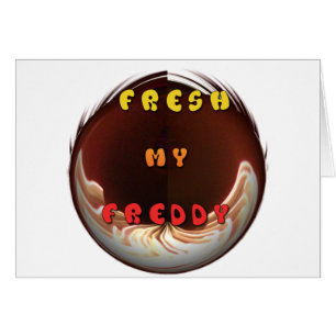 Fresh my freddy Fire Burning Hakuna Matata in Life