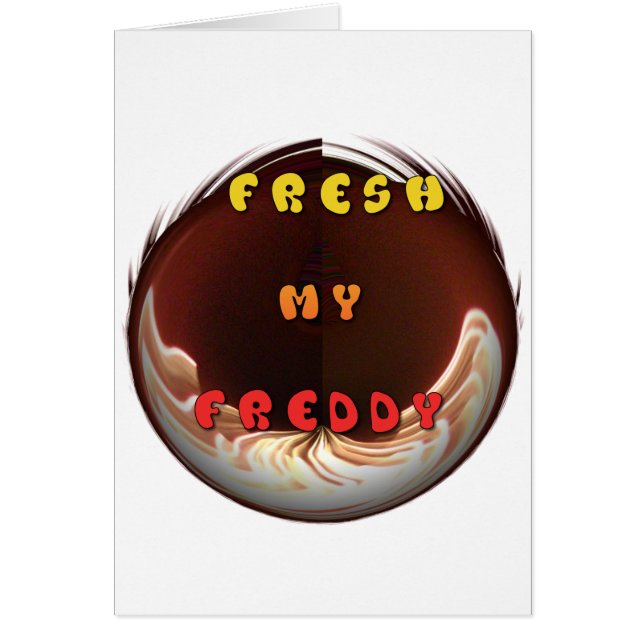 Fresh my freddy Fire Burning Hakuna Matata in Life (Front)