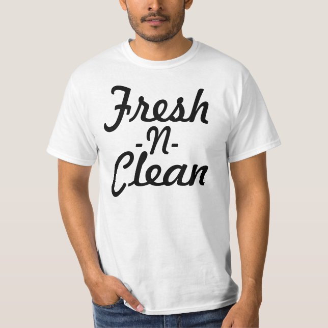 Fresh N Clean T-Shirt (Front)