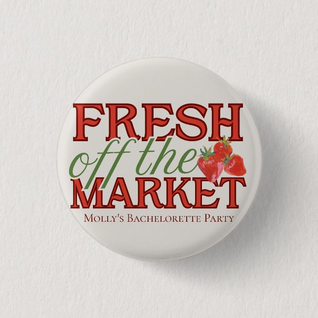 Fresh Off the Market – Personalized Modern Bridal 1 Inch Round Button (Front)