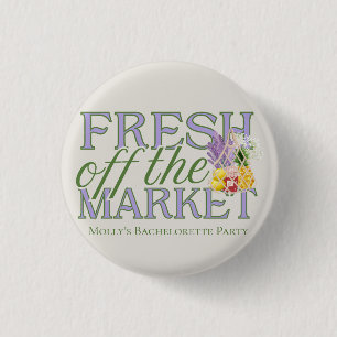 Fresh Off the Market – Personalized Modern Bridal 1 Inch Round Button