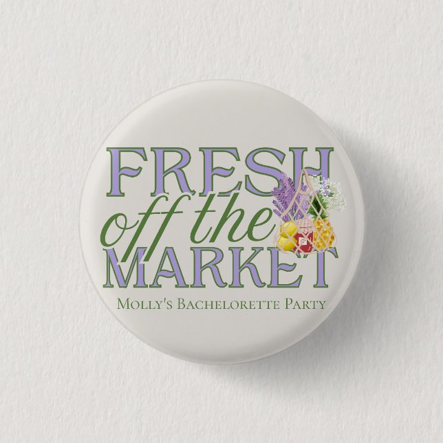 Fresh Off the Market – Personalized Modern Bridal 1 Inch Round Button (Front)